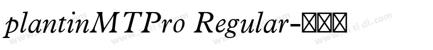 plantinMTPro Regular字体转换